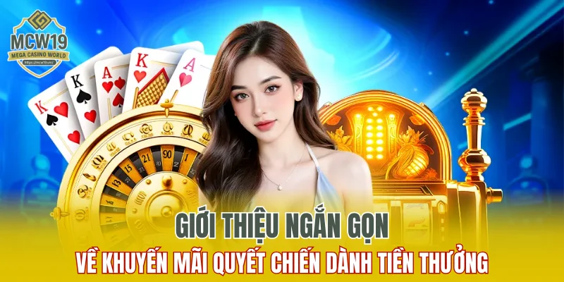 Kỳ Lân Mách Nước MCW19 – Game Slot Phiêu Lưu Thú Vị 6 Giới thiệu ngắn gọn về khuyến mãi quyết chiến dành tiền thưởng