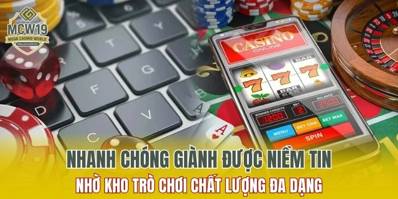 Giới Thiệu MCW19 - Cổng Giải Trí Online Được Tin Tưởng 6 Kho trò chơi chất lượng đa dạng