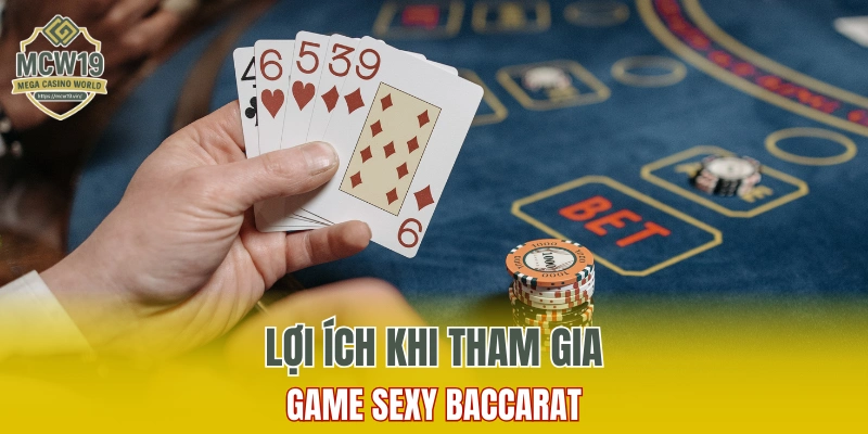 Sâm Lốc Online - Trải Nghiệm Game Bài Dễ Thắng Tại MCW19 10 Lợi ích khi tham gia Sexy Baccarat không nên bỏ qua