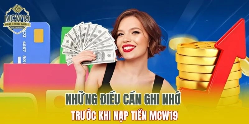 Cách Đăng Ký MCW19 Nhanh Chóng Và Nhận Nhiều Ưu Đãi 12 Lưu ý cần ghi nhớ trước khi giao dịch tại nhà cái