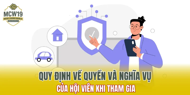Điều Khoản Sử Dụng MCW19 - Chính Sách Quan Trọng Cần Biết 7 Quy định về quyền và nghĩa vụ của hội viên khi tham gia