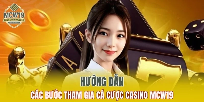 Quy trình tham gia cá cược casino nhanh chóng cho người mới