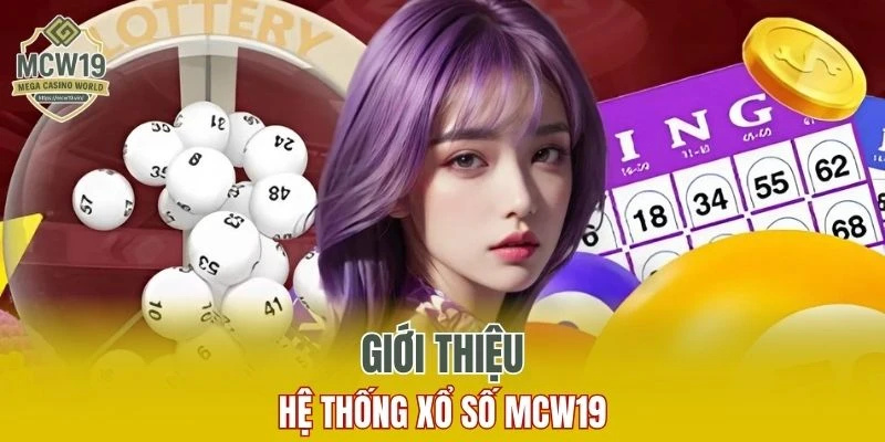 Thông tin cơ bản về hệ thống xổ số MCW19