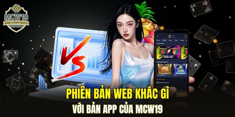 Trang Chủ 19 Dùng website khác gì với app MCW19