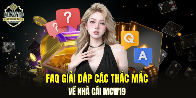 Trang Chủ 22 Giải đáp các câu hỏi có liên quan tới thương hiệu MCW19